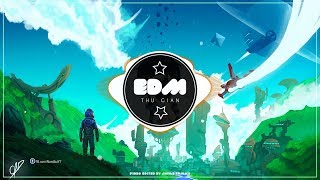 Tracks Nhạc EDM Thư Giãn quotgiảm STRESS cho người CĂNG THẲNG  MỆT MỎIquot [upl. by Ecneitap]