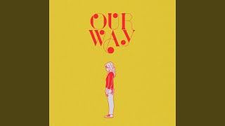 Our Way Feat Jeong Dayeong [upl. by Sylas]