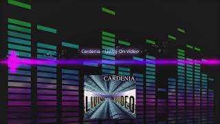 Cardenia  Living On Video [upl. by Spiro]