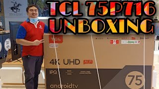 TCL75P716 75quot 4K ANDROID TV UNBOXING AND REVIEWS [upl. by Janos446]