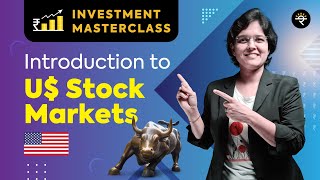 Introduction to US Stock Markets  Investment Masterclass [upl. by Eide]