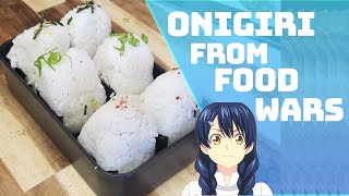 How to Make Onigiri From Food Wars  Shokugeki No Soma  Foodie Friday [upl. by Adrea720]