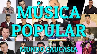 MÚSICA POPULAR  MUNDO CAUCASIA [upl. by Trisha]