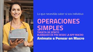 Operaciones Simples  Tarjeta de Débito  Blanqueo de PIN desde App Macro [upl. by Mervin]