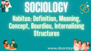 Habitus Definition Meaning Concept Bourdieu Internalising Structures  Sociology [upl. by Hizar713]