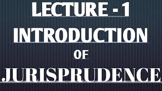 Jurisprudence An Introduction Lecture 1 [upl. by Ahsam]