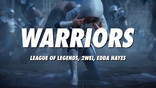 League of Legends 2WEI Edda Hayes  Warriors Lyrics [upl. by Avilo849]