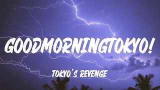 Tokyos Revenge  GOODMORNINGTOKYO Lyrics [upl. by Hanson]