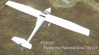 FS2020  Flying the Pipistrel Virus SW121 [upl. by Notsirk493]