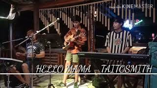 Hello Mama  Taitosmith COVER BY TREX [upl. by Aihsenal]