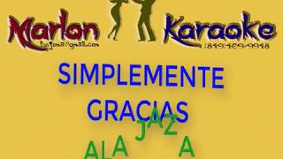 SIMPLEMENTE GRACIAS ALA JAZA KARAOKE  DESVOCALIZADO [upl. by Schoenberg672]