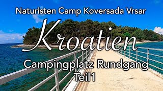 Naturisten Camp KoversadaVrsar I Teil 1 I Rundgang über den Campingplatz I FKK Camping I CampMonkey [upl. by Conni]