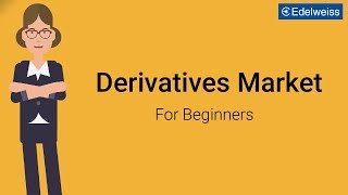 Derivatives Market For Beginners  Edelweiss Wealth Management [upl. by Eilloh523]