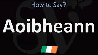 How to Pronounce Aoibheann  Irish Names Pronunciation Guide [upl. by Nonnair316]