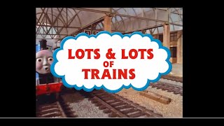 Lots amp Lots of Trains Thomas and Friends Edition [upl. by Hpeosj70]