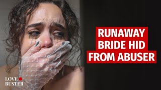 RUNAWAY BRIDE HID FROM ABUSER  LoveBusterShow [upl. by Reinaldo]