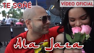 Ala Jaza  Te Soñe Video Oficial [upl. by Yasmeen]