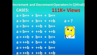 Increment and Decrement Operators in C in Hindi  12 Cases [upl. by Lalise262]