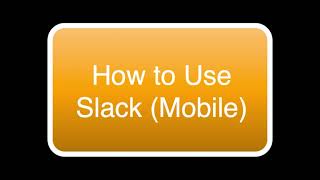 How to Use Slack Mobile [upl. by Ainehta631]